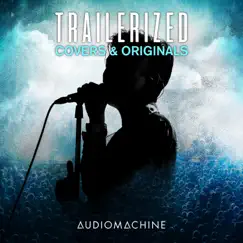 Trailerized: Covers and Originals by Audiomachine album reviews, ratings, credits