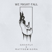 We Might Fall artwork