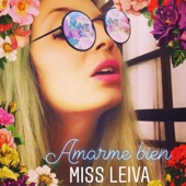 Miss Leiva - Amarme Bien