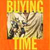 Buying Time - Single album lyrics, reviews, download