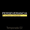 Perseverancia Volumen II (Parte I)