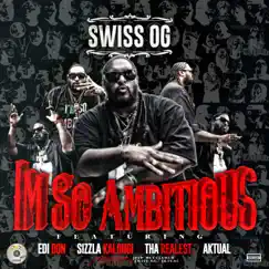 Im so Ambitious (feat. E.D.I. Don, Sizzla, Tha Realest & Aktual) - Single by Swiss Og album reviews, ratings, credits