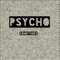 Psycho Sometimes - Raw Raul Beatz lyrics