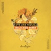 Love Like Tequila (Melo.Kids Remix) - Single