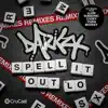 Spell It Out (feat. lo) [Remixes] - EP album lyrics, reviews, download