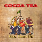 Cocoa Tea - Bax Dem Up