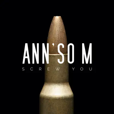 Screw You (Munich Edit) - Single - Ann'So M