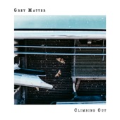 Grey Matter - Can't Go Back