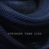 Stronger Than Lies - Single