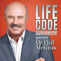 Dr. Phil McGraw - Dr. Phil McGraw: Life Code (Unabridged) artwork