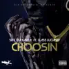 Choosin (feat. Class Luciano) - Single album lyrics, reviews, download