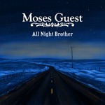 Moses Guest - All Night Brother