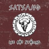 Satsang - We Are Strong