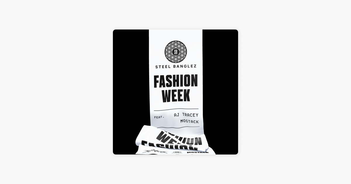 Fashion Week Feat Aj Tracey Mostack Single By Steel Banglez On Apple Music On this page you can listen to the album, get information about the album, see the list of songs and much more. fashion week feat aj tracey mostack single by steel banglez on apple music