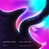Still Love You (Extended Mix) - Single