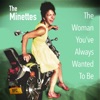 The Minettes - The Woman You've Always Wanted to Be