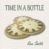 Ken Smith - Time in a Bottle