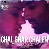 Mithoon - Chal Ghar Chalen (From "Malang - Unleash The Madness") [Mithoon feat. Arijit Singh]