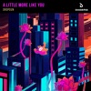 A Little More Like You - Single