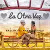 La Otra Vez (feat. Anexo Leiruk) - Single album lyrics, reviews, download