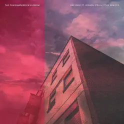 Takeaway - The Remixes (feat. Lennon Stella) - EP - The Chainsmokers Takeaway - The Remixes (feat. Lennon Stella) - EP - The Chainsmokers