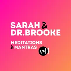 Sarah & Dr. Brooke Meditations & Mantras, Vol. 1 by Sarah Fragoso, Dr. Brooke Kalanick & Laura Sullivan album reviews, ratings, credits