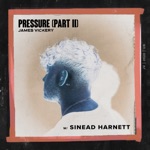 James Vickery - Pressure, Pt. II (feat. SG Lewis) [with Sinead Harnett]