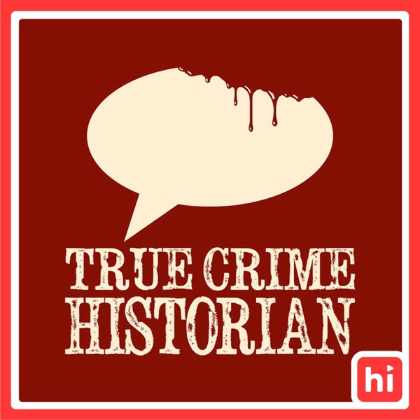 True Crime Historian True Crime Historian