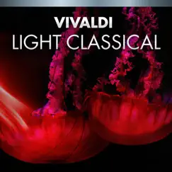 Vivaldi Light Classical by Various Artists album reviews, ratings, credits