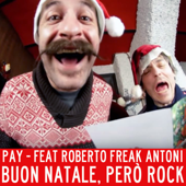 Buon Natale però Rock (feat. Freak Antoni) - Pay