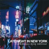 Late Night in New York (Chillhop Nu Jazz Trip Hop Soulful House)