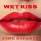 Wet Kiss - Jone Roparte lyrics