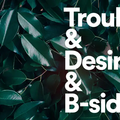 Trouble & Desire and B-Sides - Tiger Lou