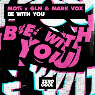 Be With You (Extended Mix) by MOTi, GLN & Mark Vox song reviws