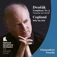 National Symphony Orchestra & Gianandrea Noseda - Dvořák: Symphony No. 9 - Copland: Billy the Kid artwork
