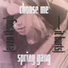 Choose Me (Even Though It Hurts) - EP album lyrics, reviews, download