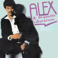 Alex & Orquesta Liberacion - Alex Bueno