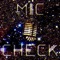 Mic Check (feat. Bknott & Julian Xtra) - Colton Lava lyrics