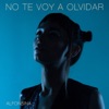 No Te Voy a Olvidar - Single
