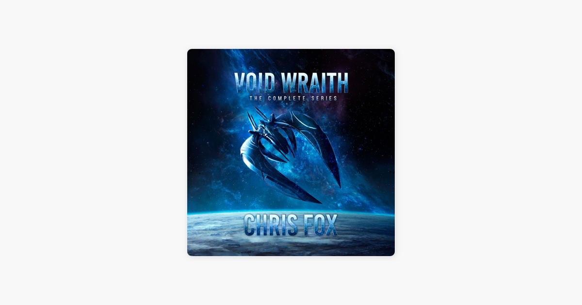 The Complete Void Wraith Saga Books 1 6 In The Epic Military Science Fiction Series Unabridged On Apple Books