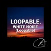 White Noise Loopable