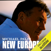Michael Palin: New Europe (Unabridged) - Michael Palin