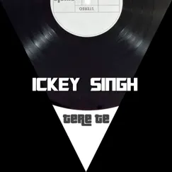 Tere Te - Single by Ickey Singh album reviews, ratings, credits