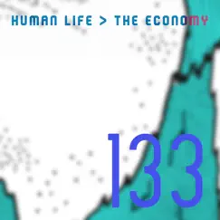 Human Life > the Economy 133 Song Lyrics