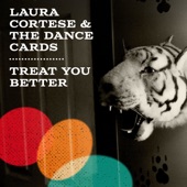 Laura Cortese & The Dance Cards - Treat You Better