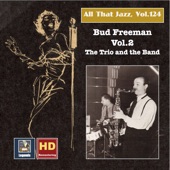 All that Jazz, Vol. 124: Bud Freeman, Vol. 2 – The Trio and the Band (2019 Remaster) artwork