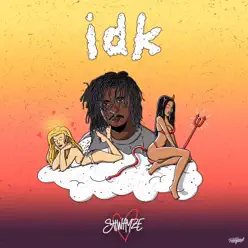 Idk - Single - Shwayze Idk - Single - Shwayze