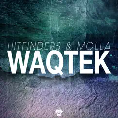 Waqtek - Single by Hitfinders & MOLLA album reviews, ratings, credits
