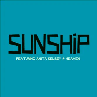 Heaven (feat. Anita Kelsey) - EP by Sunship album reviews, ratings, credits