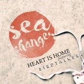 Sea Changer - Heart is Home (feat. Birdtalker)